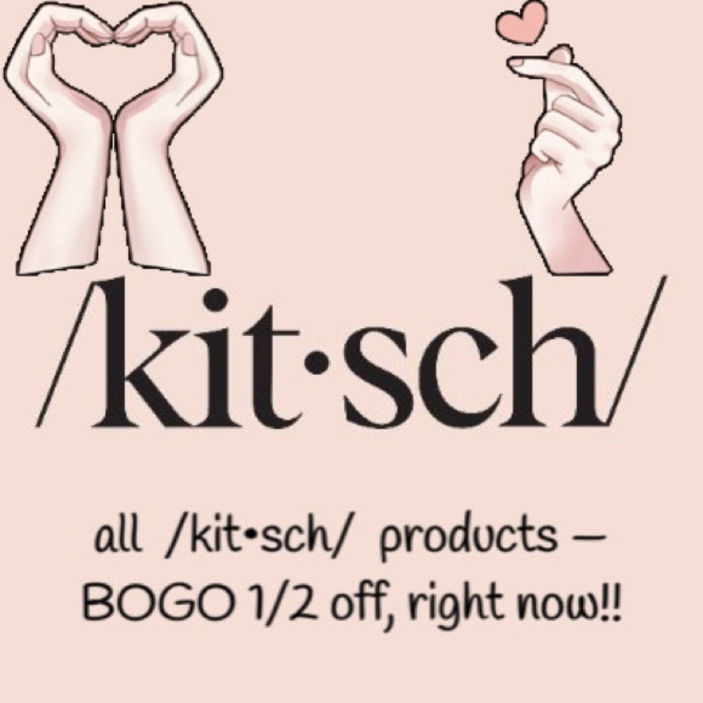 RIGHT NOW>>> | ALL Kitsch Items: Buy One, Get One 50% (or MORE) Off!